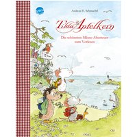 ARENA 3-401-71807-X Schmachtl, Tilda Apfelkern. Die schönsten Mäuse-Abenteuer zum Vorlesen ARENA 3-401-71807-X Schmachtl, Tilda Apfelkern. Die schönsten Mäuse-Abenteuer zum Vorlesen von Arena