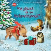ARENA 3-401-71856-8 Frey, Was glitzert da im Weihnachtswald ARENA 3-401-71856-8 Frey, Was glitzert da im Weihnachtswald von Arena
