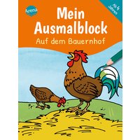 ARENA 3-401-71887-8 Mein Arena Ausmalblock - Auf dem Bauernhof von Arena