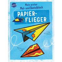 ARENA 3-401-71888-6 Mein erster Mal- und Bastelblock - Papierflieger von Arena