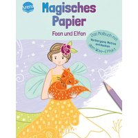 ARENA 3-401-71921-1 Magisches Papier. Feen und Elfen. Malbuch mit Wow-Effekt. Feen und Elfen ARENA 3-401-71921-1 Magisches Papier. Feen und Elfen. Malbuch mit Wow-Effekt. Feen und Elfen von Arena