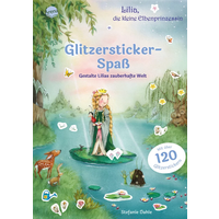 ARENA 3-401-71928-9 Lilia, die kleine Elbenprinzessin. Glitzersticker-Spaß. Gestalte Lilias zauberhafte Welt von Arena
