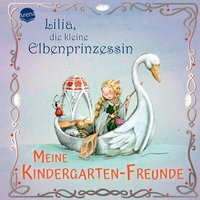 ARENA 3-401-72041-4 Lilia, die kleine Elbenprinzessin. Meine Kindergarten-Freunde von Arena