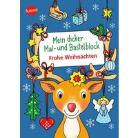 ARENA 3-401-72050-3 Mein dicker Mal- und Bastelblock. Frohe Weihnachten ARENA 3-401-72050-3 Mein dicker Mal- und Bastelblock. Frohe Weihnachten von Arena