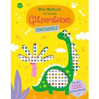 ARENA 3-401-72051-1 Mein Malbuch mit bunten Glitzersteinen. Dinosaurier ARENA 3-401-72051-1 Mein Malbuch mit bunten Glitzersteinen. Dinosaurier von Arena