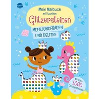 ARENA 3-401-72052-X Mein Malbuch mit bunten Glitzersteinen. Meerjungfrauen und Delfine ARENA 3-401-72052-X Mein Malbuch mit bunten Glitzersteinen. Meerjungfrauen und Delfine von Arena