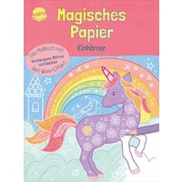 ARENA 3-401-72053-8 Magisches Papier – Das Malbuch mit dem Wow-Effekt. Einhörner ARENA 3-401-72053-8 Magisches Papier – Das Malbuch mit dem Wow-Effekt. Einhörner von Arena