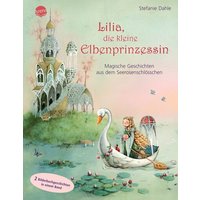 ARENA 3-401-72119-4 Dahle, Lilia, die kleine Elbenprinzessin. Magische Geschichten aus dem Seerosenschlösschen ARENA 3-401-72119-4 Dahle, Lilia, die kleine Elbenprinzessin. Magische Geschichten aus dem Seerosenschlösschen von Arena