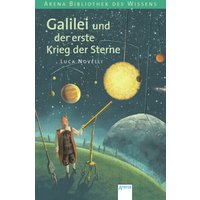 ARENA 5741 Novelli, Lebendige Biographien - Galilei und der erste Krieg der Sterne von Arena