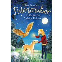 ARENA 978-3-401-60275-2 Eulenzauber (6). Hilfe für das kleine Fohlen von Arena