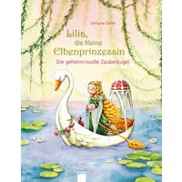 ARENA 978-3-401-70769-3 Lilia, die kleine Elbenprinzessin. Die geheimnisvolle Zauberkugel von Arena