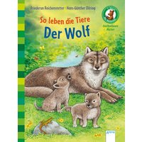 ARENA 978-3-401-71348-9 So leben die Tiere. Der Wolf ARENA 978-3-401-71348-9 So leben die Tiere. Der Wolf von Arena