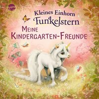 ARENA VERLAG 3-401-71943-2 Kleines Einhorn Funkelstern. Meine Kindergarten-Freunde von Arena