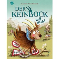 ARENA VERLAG3-401-72111-8 Romy Pohl, Marta Balmaseda Der Keinbock will doch! ARENA VERLAG3-401-72111-8 Romy Pohl, Marta Balmaseda Der Keinbock will doch! von Arena