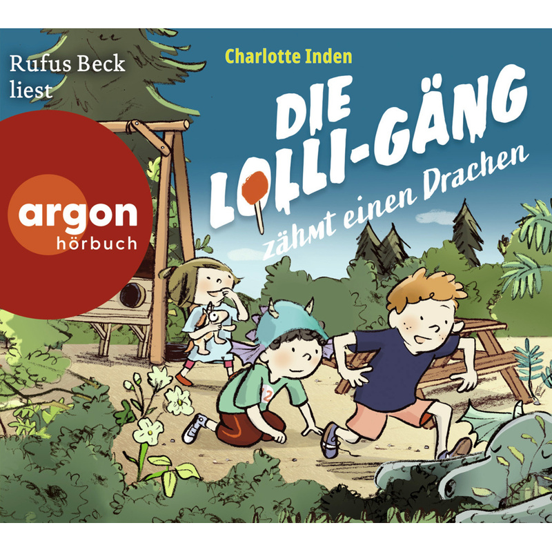 Die Lolli-Gäng zähmt einen Drachen,1 Audio-CD von Argon Verlag