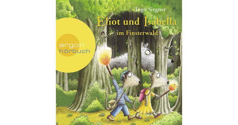 Eliot und Isabella im Finsterwald, 2 Audio-CDs Hörbuch von Argon Verlag