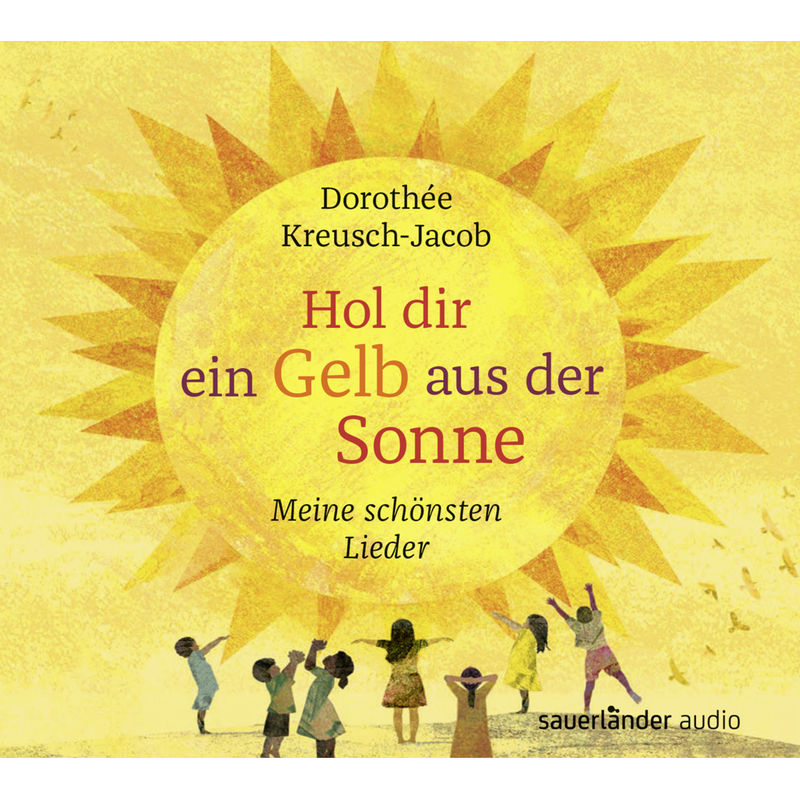 Hol dir ein Gelb aus der Sonne,2 Audio-CD von Argon Verlag