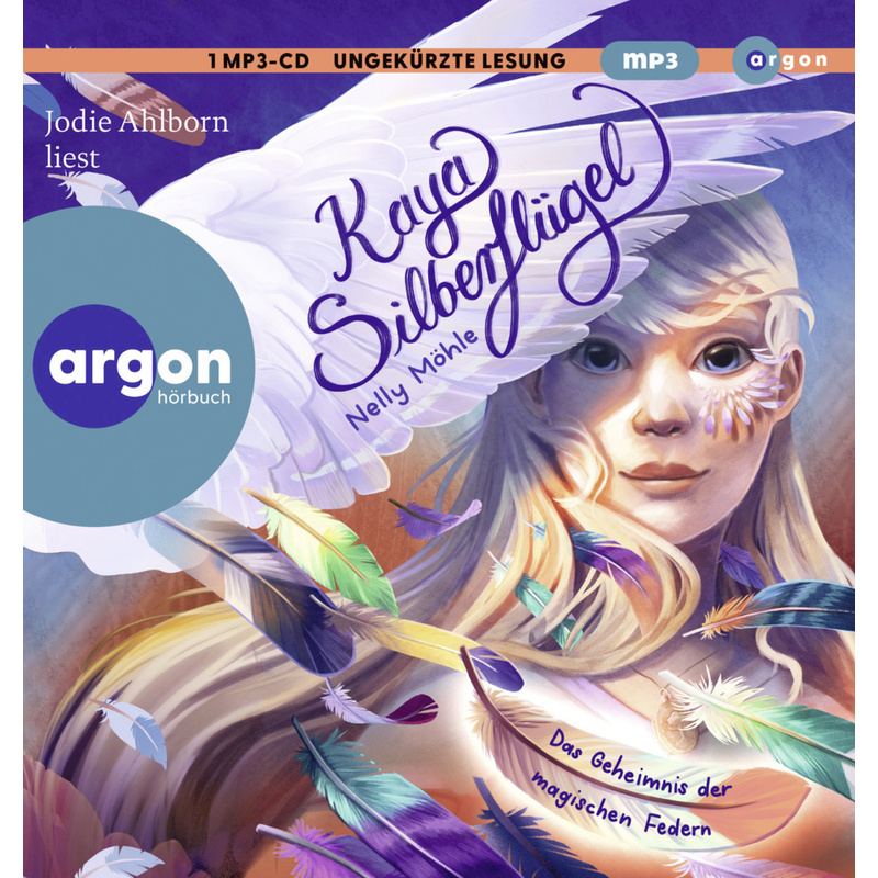 Kaya Silberflügel - 1 - Das Geheimnis der magischen Federn von Argon Verlag
