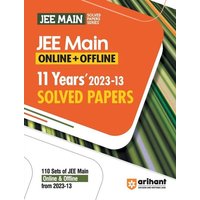 11 Years' JEE MAIN Solved Paper (2013-2023) Online & Offline von Arihant Publication India Limited