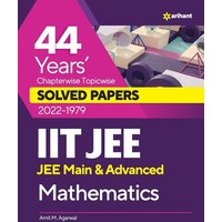44 Years Chapterwise Topicwise Solved Papers (2022-1979) IIT JEE Mathematics von Arihant Publication India Limited
