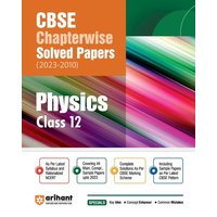 Arihant CBSE Chapterwise Solved Papers 2023-2010 Physics Class 12th von Arihant Publication India Limited