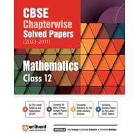 CBSE Chapterwise Solved Papers 2023-2011 Mathematics Class 12th von Arihant Publication India Limited