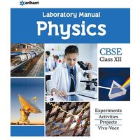 CBSE Laboratory Manual Physics Class 12th von Arihant Publication India Limited