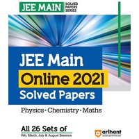 JEE Main Online 2021 Solved Papers (All 26 Sets of Feb, March, July and August Sessions) for 2024 Exams von Arihant Publication India Limited