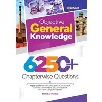 Objective General Knowledge 6250+ Chapterwise Questions von Arihant Publication India Limited