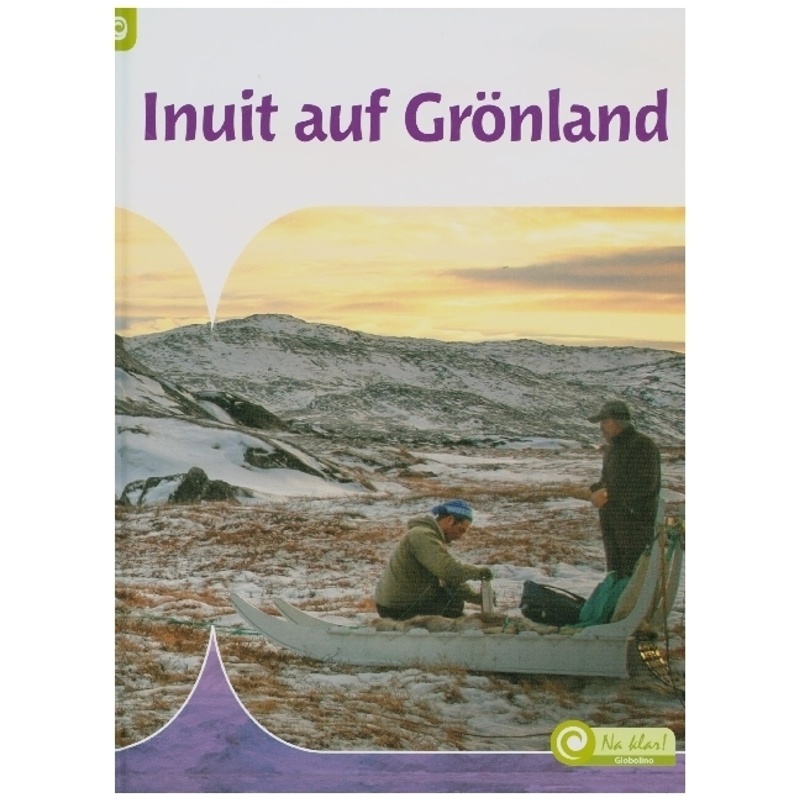 Inuit auf Grönland, m. 1 Beilage von Ars Scribendi