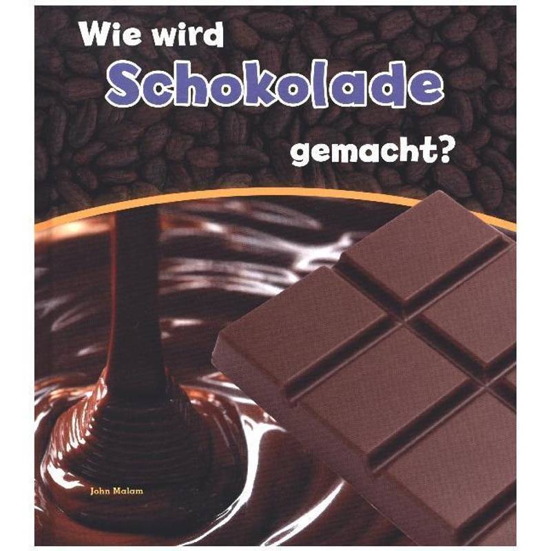 Wie wird Schokolade gemacht? von Ars Scribendi
