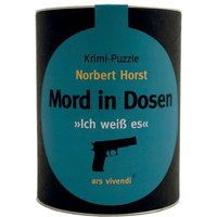 Mord in Dosen - Norbert Horst »Ich weiß es« von Ars vivendi