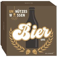 Unnützes Wissen Bier-Quiz Unnützes Wissen Bier-Quiz von Ars vivendi