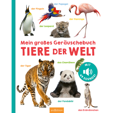 arsEdition Mein großes Geräuschebuch – Tiere der Welt arsEdition Mein großes Geräuschebuch – Tiere der Welt von ArsEdition