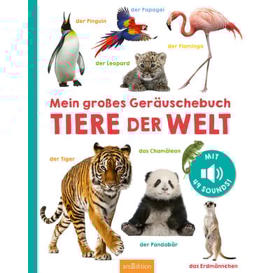arsEdition Mein großes Geräuschebuch – Tiere der Welt von ArsEdition