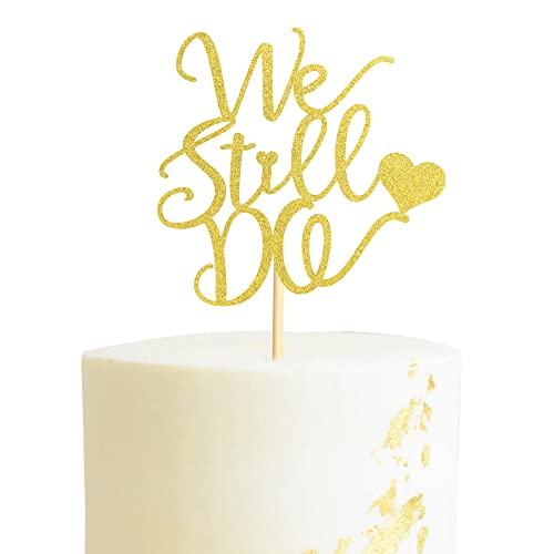 Arthsdite We Still Do Kuchenaufsatz – Braut/Verlobung/Junggesellinnenabschied, Kuchendekoration für Hochzeitsfeiern, Jubiläumsgelübde – Goldglitzer von Arthsdite