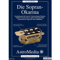 Die Sopran-Okarina Die Sopran-Okarina von AstroMedia GmbH