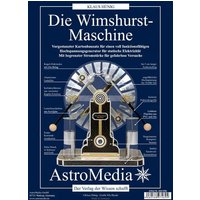 Die Wimshurst-Maschine Die Wimshurst-Maschine von AstroMedia GmbH