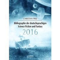 Bibliographie der deutschsprachigen Science Fiction und Fantasy 2016 von Atlantis
