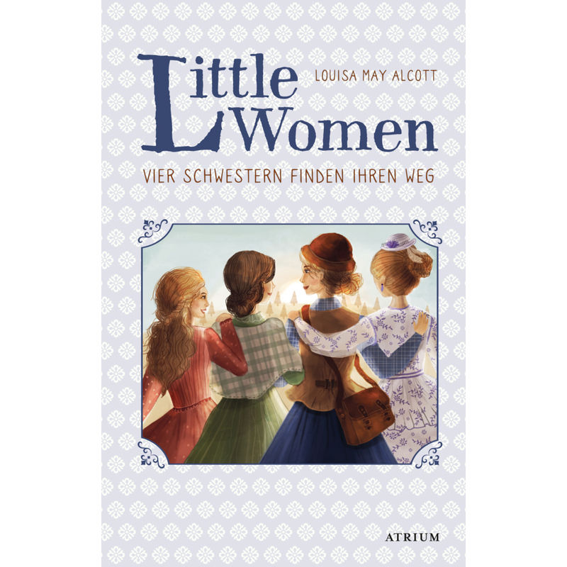Little Women. Vier Schwestern finden ihren Weg (Bd. 2) von Atrium Verlag