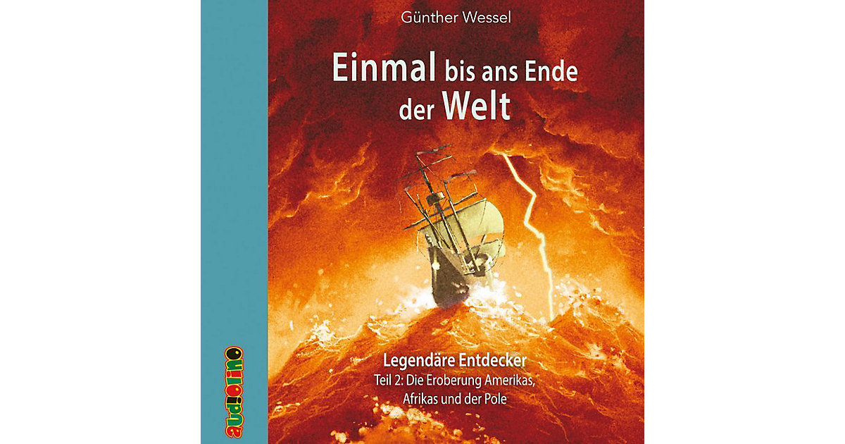 Einmal bis ans Ende der Welt: Legendäre Entdecker, 2 Audio-CDs Hörbuch Einmal bis ans Ende der Welt: Legendäre Entdecker, 2 Audio-CDs Hörbuch von Audiolino Verlag