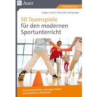 50 Teamspiele für den modernen Sportunterricht von Auer Verlag in der AAP Lehrerwelt GmbH