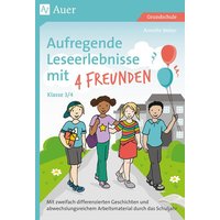 Aufregende Leseerlebnisse mit 4 Freunden Kl. 3-4 von Auer Verlag in der AAP Lehrerwelt GmbH