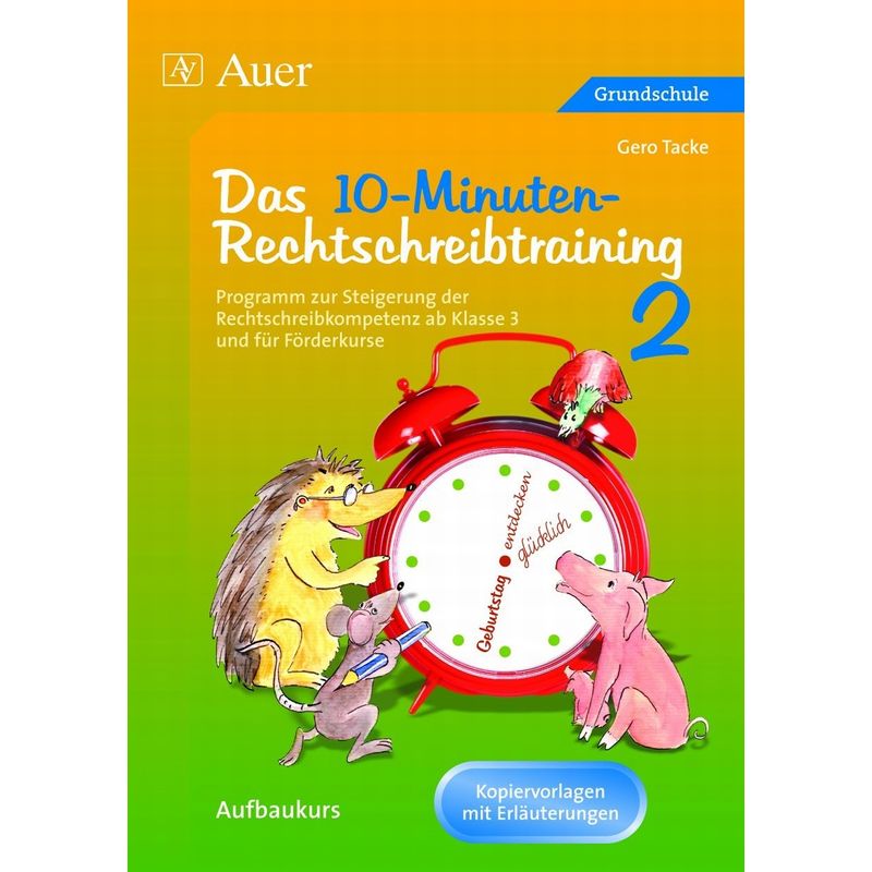 Das 10-Minuten-Rechtschreibtraining, Kopiervorlagen mit Erläuterungen.Tl.2 von Auer Verlag in der AAP Lehrerwelt GmbH