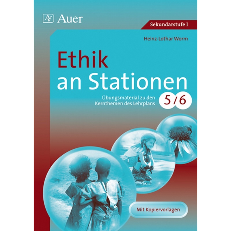Ethik an Stationen, Klassen 5/6 von Auer Verlag in der AAP Lehrerwelt GmbH