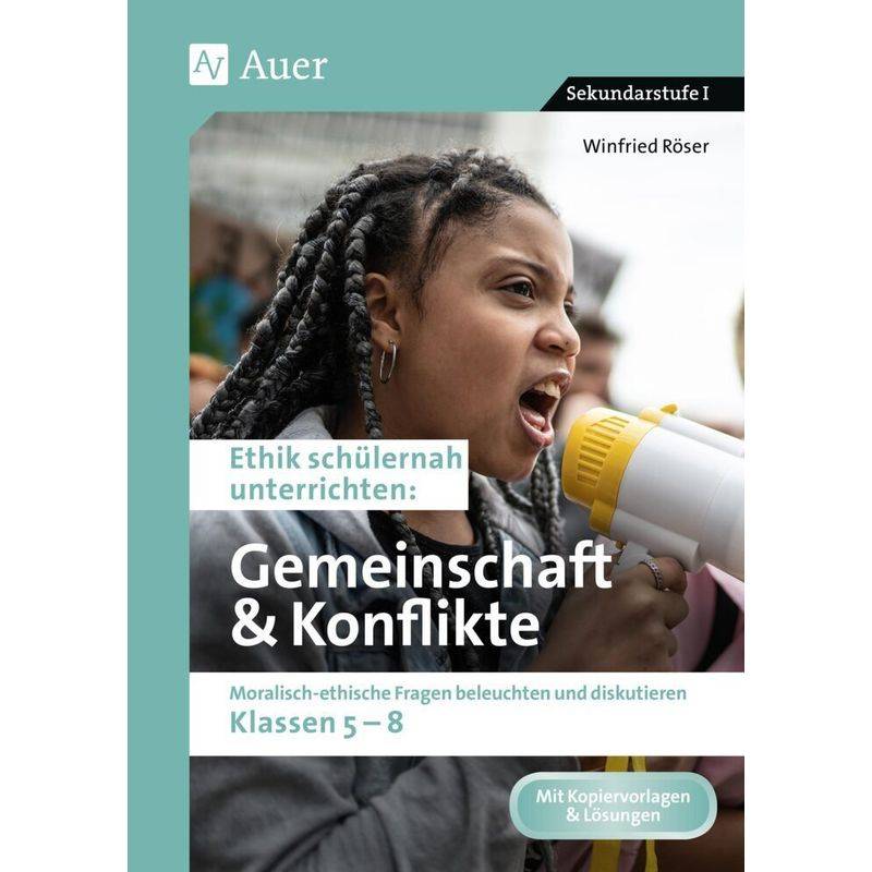 Ethik schülernah unterrichten Sekundarstufe / Ethik schülernah Gemeinschaft und Konflikte von Auer Verlag in der AAP Lehrerwelt GmbH