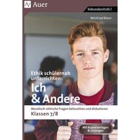 Ethik schülernah unterrichten: Ich und Andere von Auer Verlag in der AAP Lehrerwelt GmbH