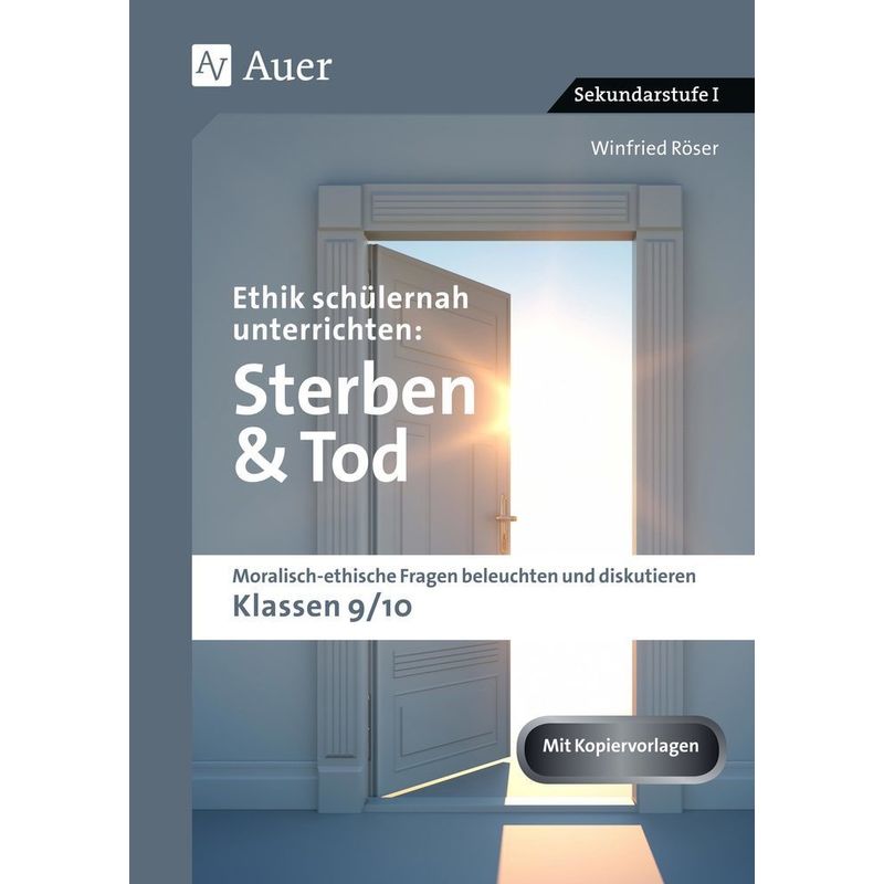 Ethik schülernah unterrichten: Sterben & Tod von Auer Verlag in der AAP Lehrerwelt GmbH