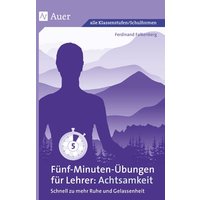 Fünf-Minuten-Übungen für Lehrer_Achtsamkeit von Auer Verlag in der AAP Lehrerwelt GmbH