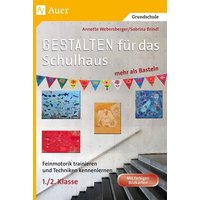 Gestalten für das Schulhaus - mehr als Basteln 1/2 von Auer Verlag in der AAP Lehrerwelt GmbH